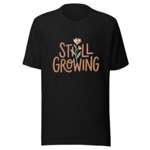 Still Growing Inspirational Boho Graphic Tee